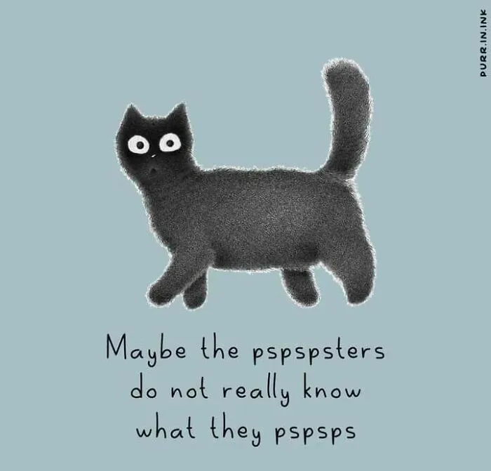 Wholesome illustration about cats: A black cat with big eyes wondering if humans know what pspsps means.