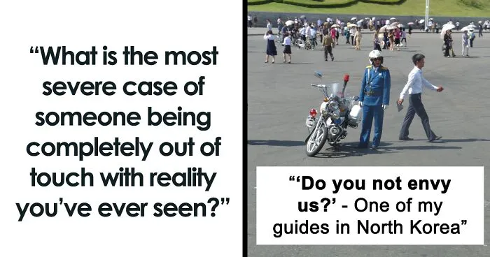 30 Delusional And Completely Out-Of-Touch Things People Heard Others Say (New Answers)
