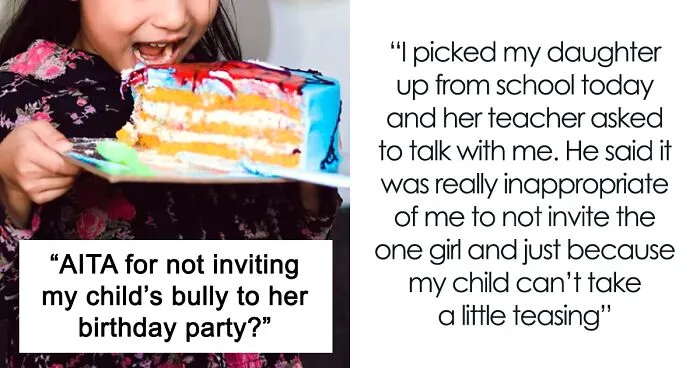 Teacher Calls Out This Mother Who Invited The Whole Class To Daughter's Birthday Party Except For A Bully, Mom Asks If She Was Wrong