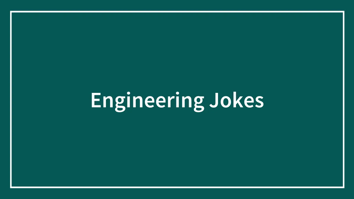 Engineers Have A Great Sense Of Humor As Seen In These 50 Jokes