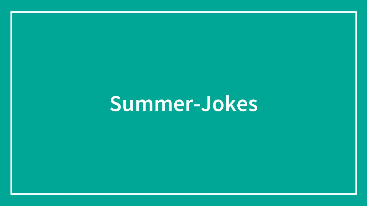 122 Summer Jokes That'll Bring A Ray Of Sunshine To Your Day