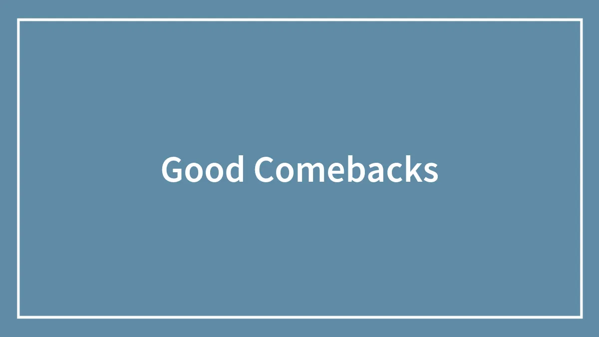 40 Best Comebacks to Leave Everyone Speechless Instantly