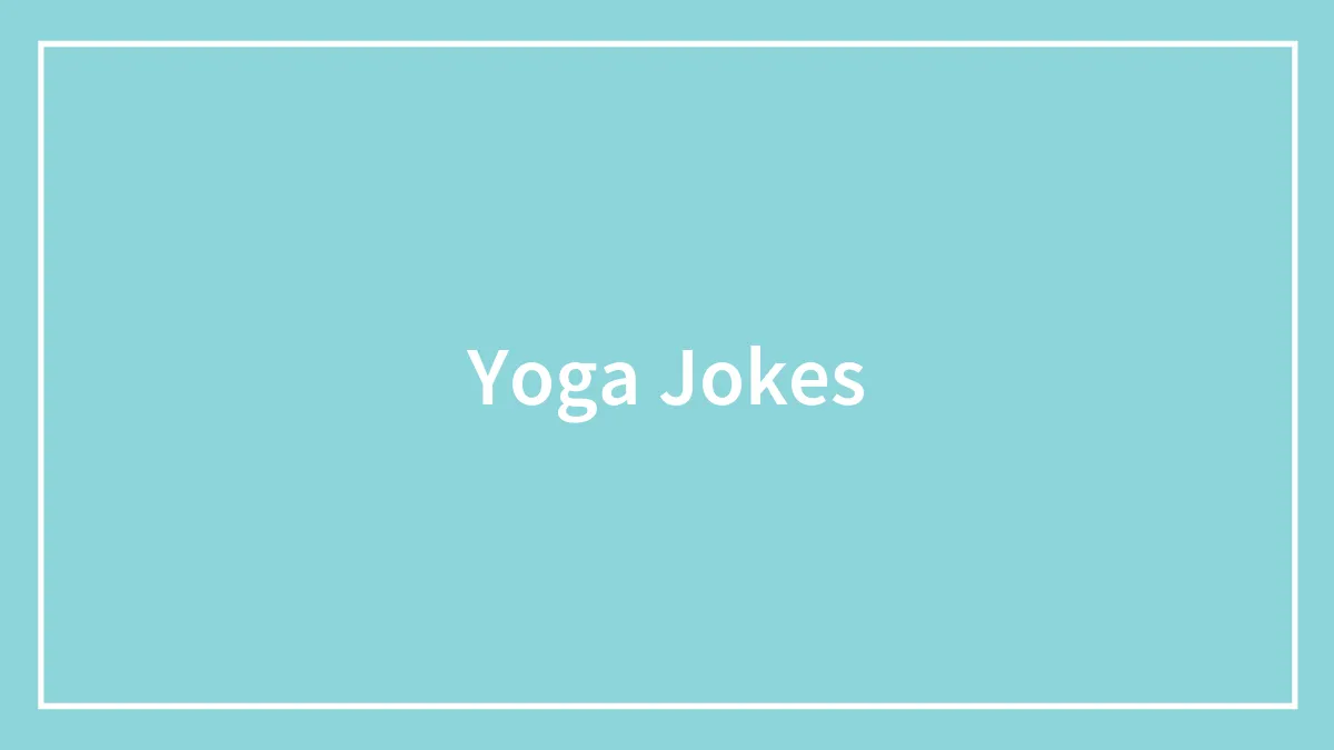 Funny Yoga Jokes And Puns That Will Have You Rolling On The Yoga Mat Laughing