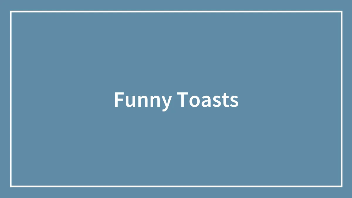 Bye Bye “Cheers”, Say Hello To These Funny Toasts Instead