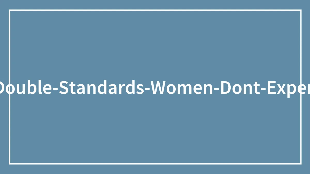 32 Men Answer The Question Of What Double Standards They Have Experienced That Women Never Do