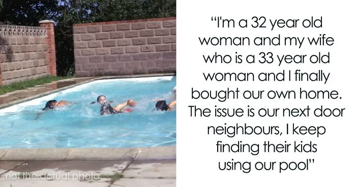 Neighbor Is Enraged After This Woman Doesn’t Allow Their Kids To Use Her Private Pool Since “They’re Just Kids”