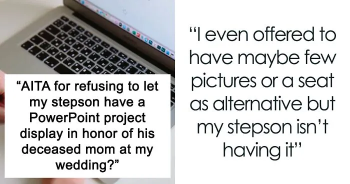 "This Was An Instant No From Me": Bride Denies Stepson’s Request To Do Powerpoint Display Honoring His Late Mom At Wedding, Family Drama Ensues