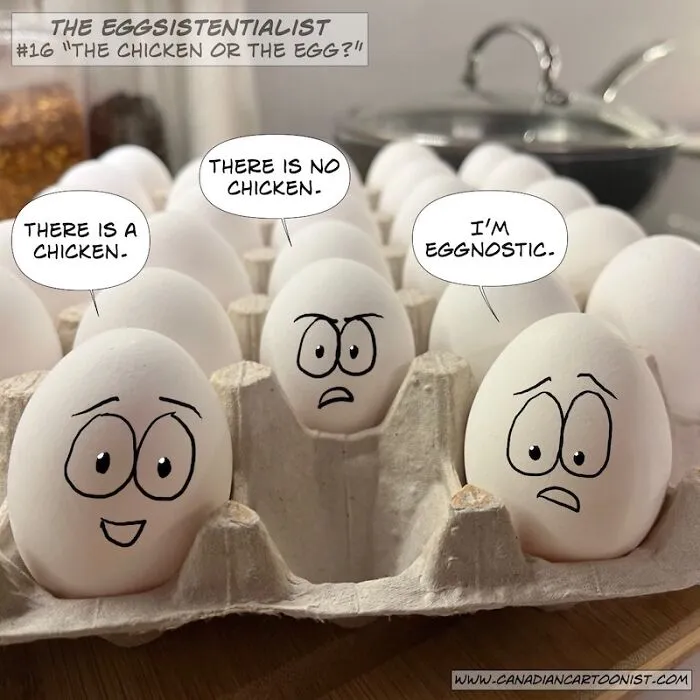 "The Chicken Or The Egg?"