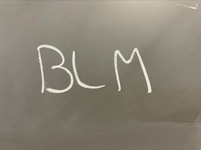 Black. Lives. Matter. At My School, There Is A Chalkboard That Is Filled With Activism, Social Justice, And Important Messages