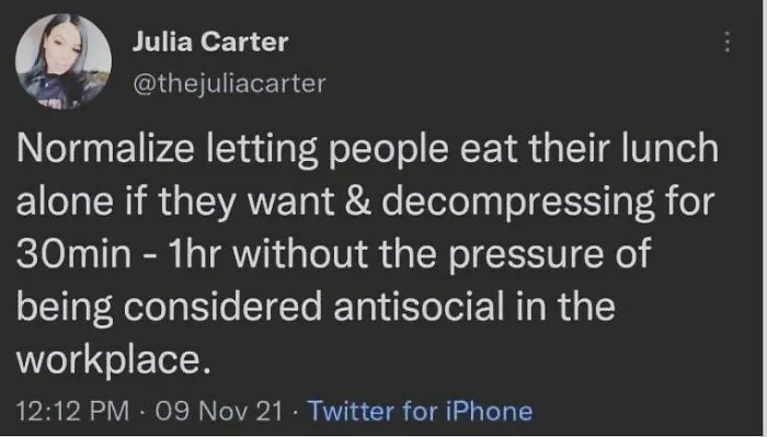 Tweet about normalizing alone lunch breaks to decompress without being seen as antisocial, relevant to introvert nation memes.