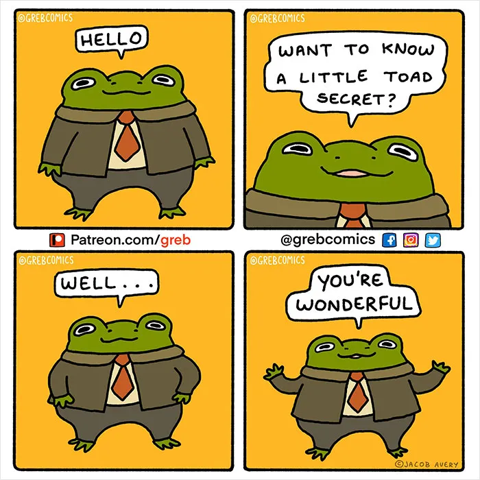 Comic strip of a wholesome toad in a suit sharing a positive message: "You're wonderful."