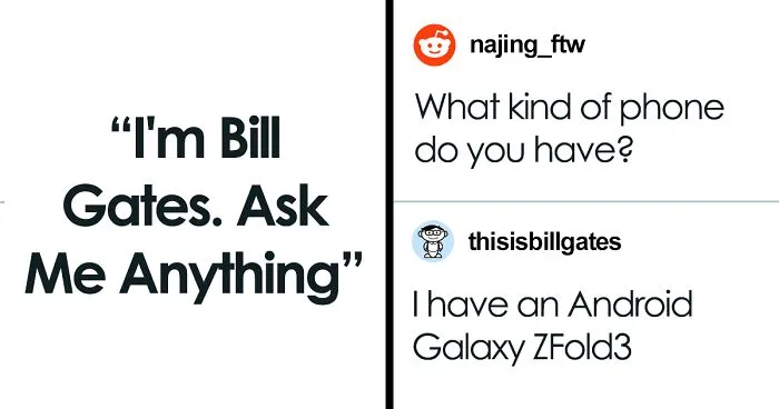 Bill Gates Asks People To Ask Him Anything And They Don't Hold Back, And Here're 29 Of The Most Unexpected Answers