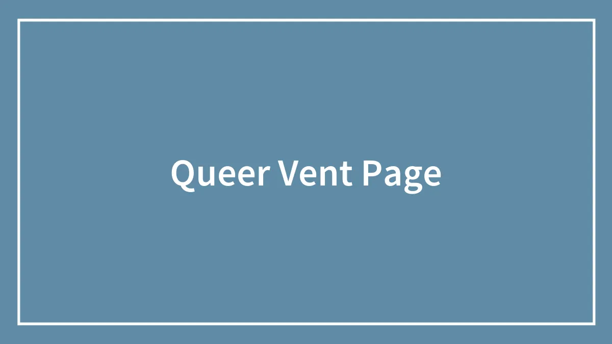 Queer Vent Page