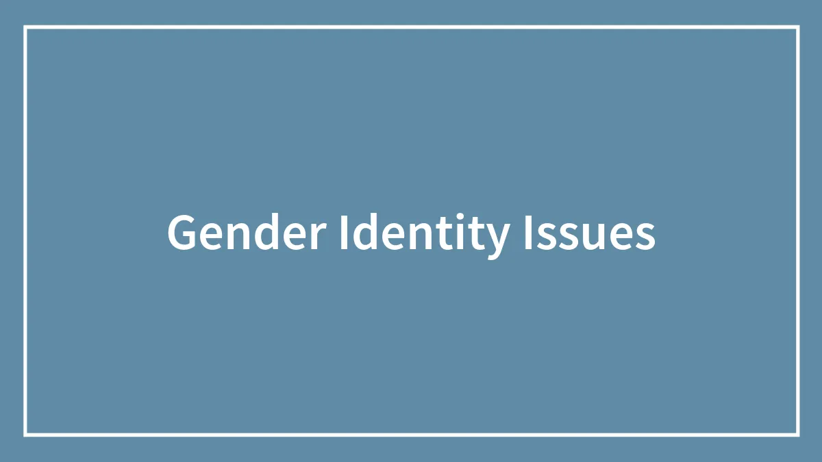 Gender Identity Issues