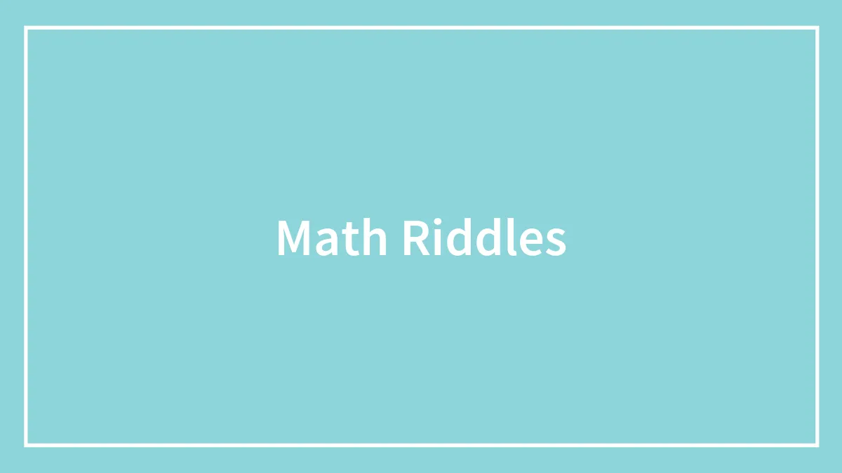 102 Math Riddles To Exercise Your Brain