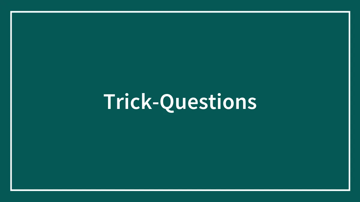 The Brain Is A Muscle And These 30 Trick Questions And Riddles Are The Best Exercise To Train It