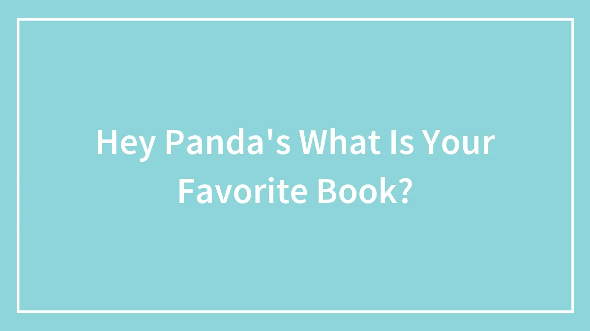 Hey Panda's What Is Your Favorite Book?