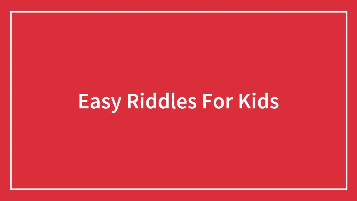 139 Fun And Easy Riddles For Kids
