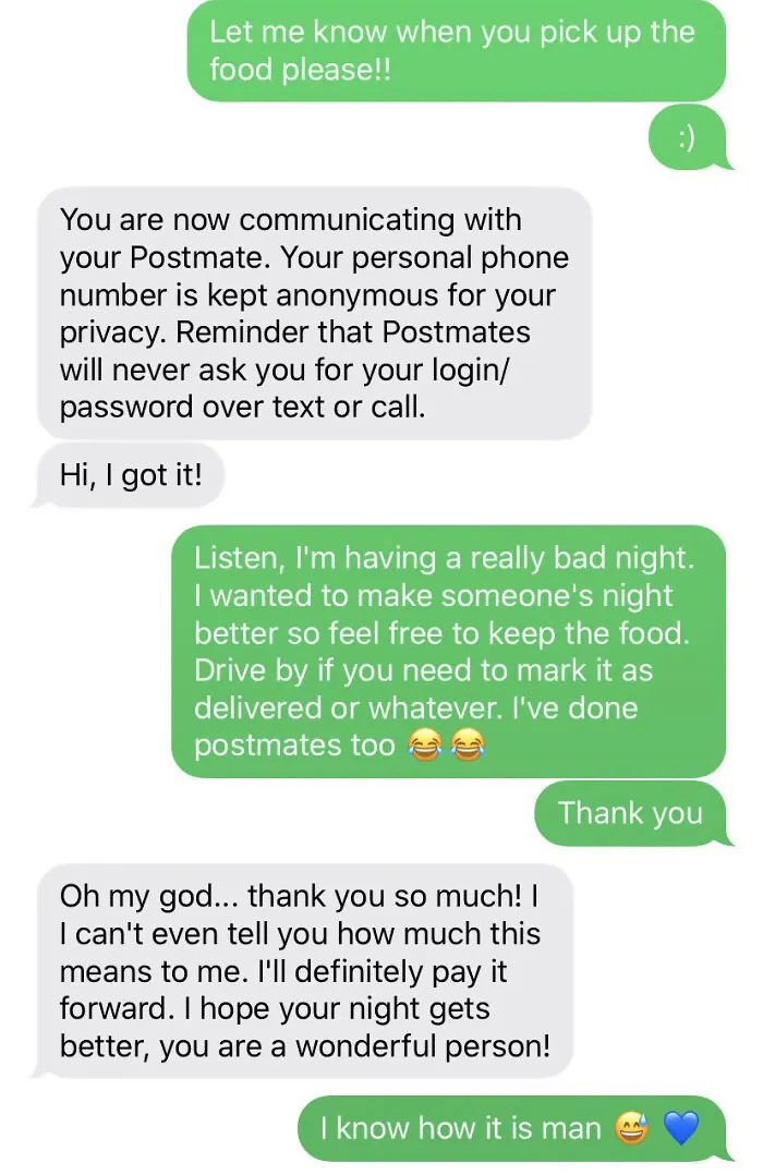 I Started Driving For Postmates A Few Days Ago Since I Have Extra Free Time And Realized How Underpaid They Are. Had A Horrid Night Tonight So I Wanted To Do Something Nice For Somebody Delivering In The Rain. His Response Made My Night Better In Return
