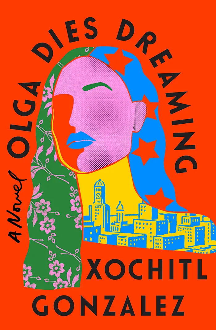 Olga Dies Dreaming By Xochitl Gonzalez