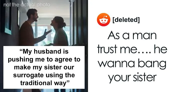 Wife Is 100% Against Her Husband’s Idea To Make Her Sister A Surrogate 'The Traditional Way,' Gets Upset When He Pushes Her To Agree