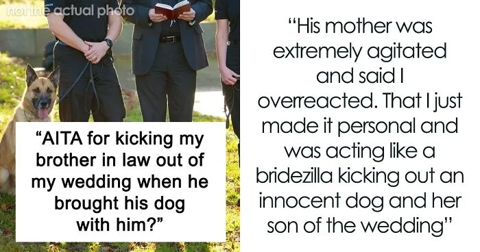 Bride Asks Brother-In-Law Not To Bring His Dog To Her Wedding, BIL Ends Up Being Kicked Out For Ignoring Bride’s Request