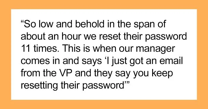 This Boss' Plan To Set New Password Policy Goes Wrong As Helpdesk Maliciously Complies And Make Them Change Their Password 12 Times In A Row
