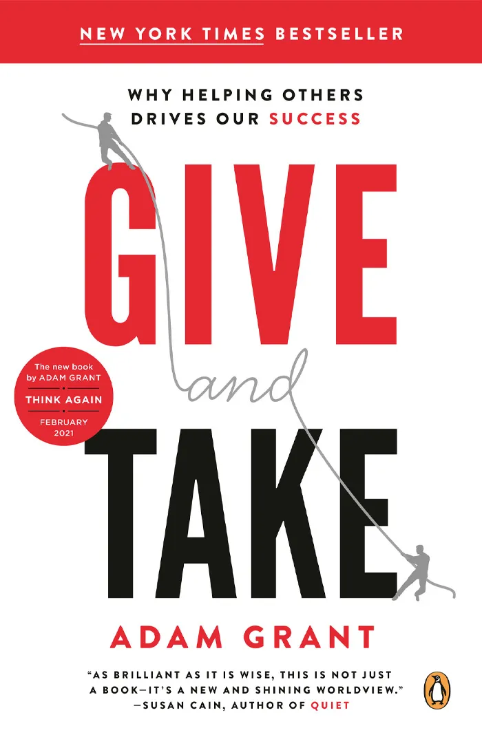 Give And Take: Why Helping Others Drives Our Success By Adam Grant