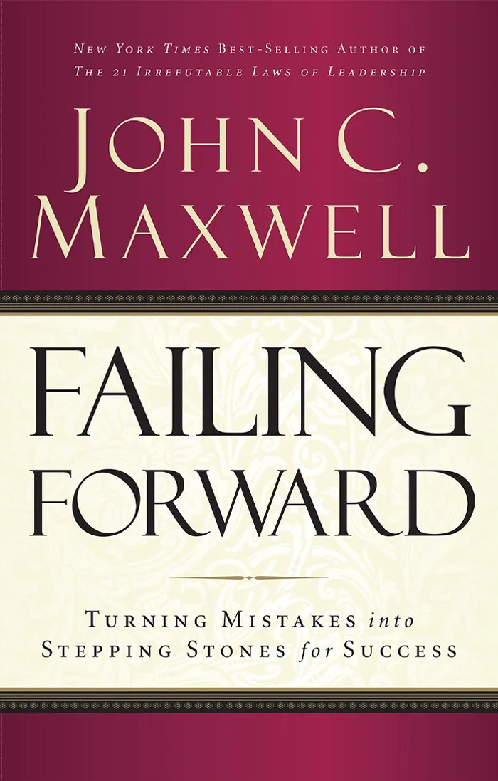 Failing Forward By John C. Maxwell