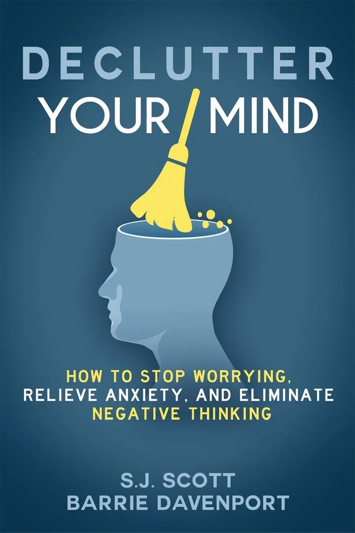 Declutter Your Mind By S.j. Scott ⁠and Barrie Davenport