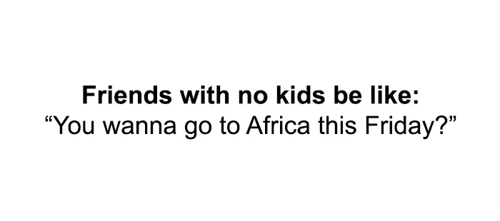 Text meme from 'Sarcasm Only' about spontaneous plans by friends without kids.