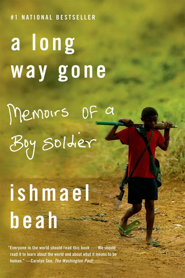 A Long Way Gone: Memoirs Of A Boy Soldier By Ishmael Beah