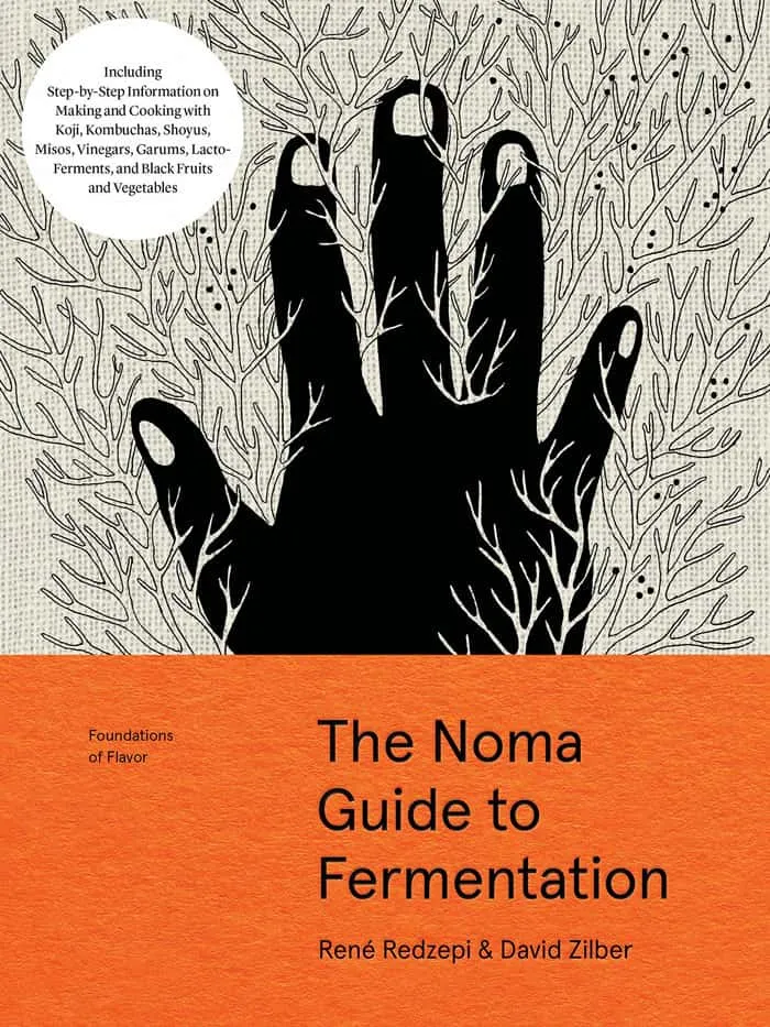 "The Noma Guide To Fermentation" By Rene Redzepi And David Zilber 