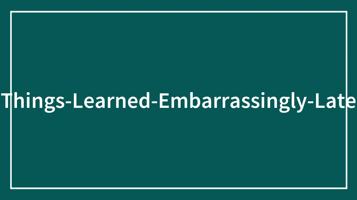 35 Of The Most Obvious Things People Have Only Just Realized And Shared In This Online Group (New Answers)