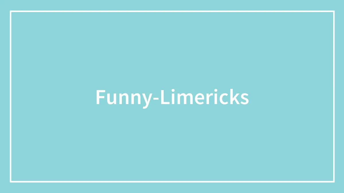 100 Funny Limericks For When You Need A Quick And Easy Laugh