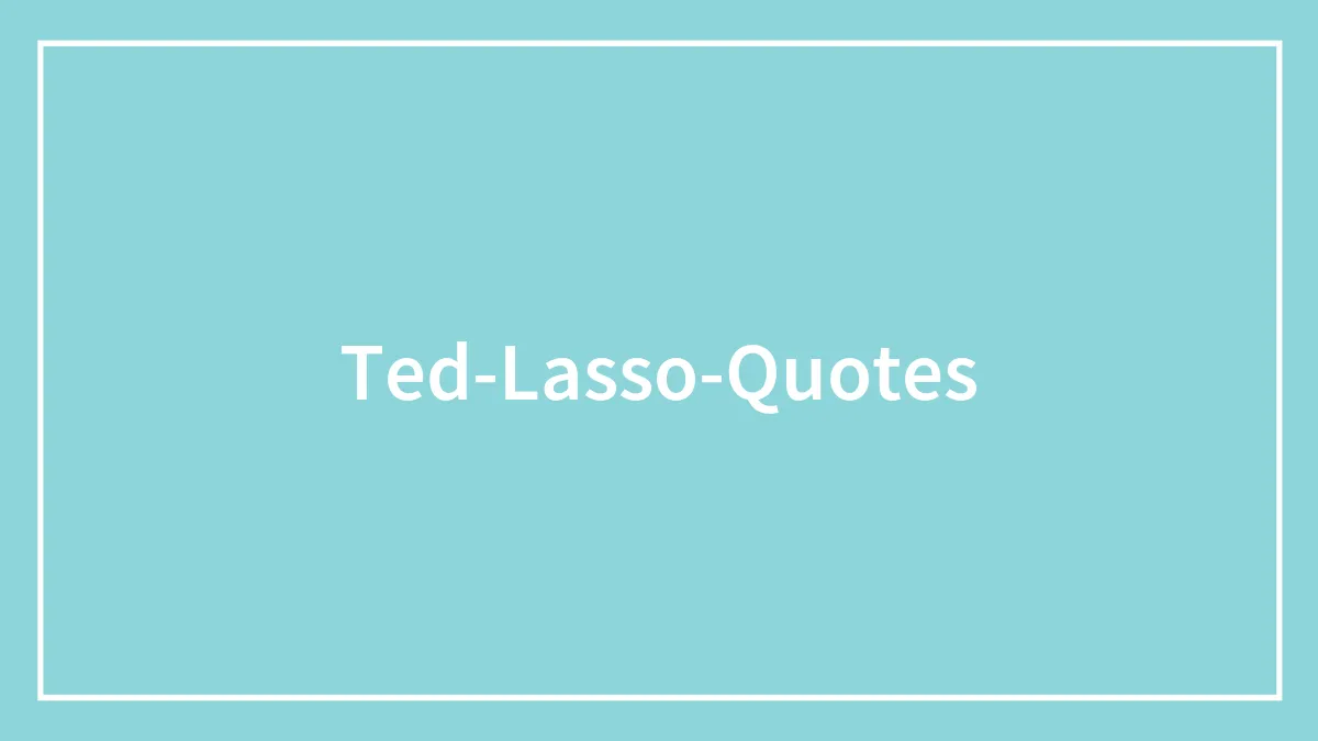 Ted Lasso: 155 Memorable Lines From The TV Show