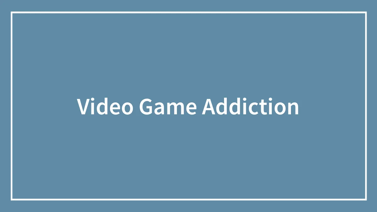 Video Game Addiction
