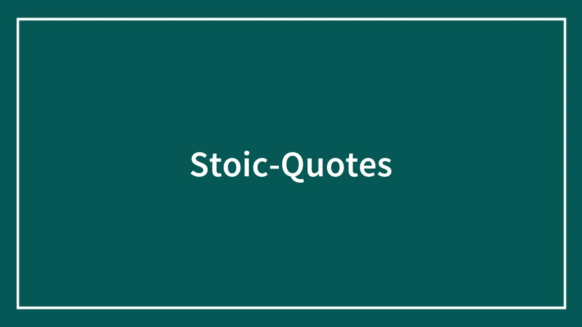 170 Best Stoic Quotes To Develop Virtue