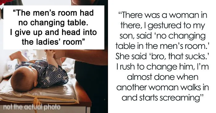 Dad Has To Change Son's Diaper In The Ladies’ Room And Gets Yelled At, Asks If He's The Jerk