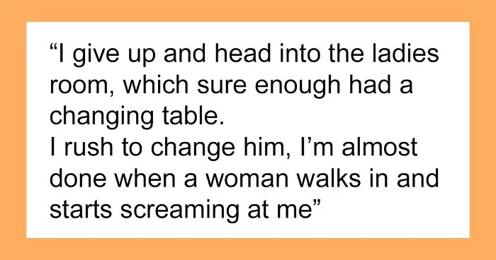 Dad Has To Change Son's Diaper In The Ladies’ Room And Gets Yelled At, Asks If He's The Jerk