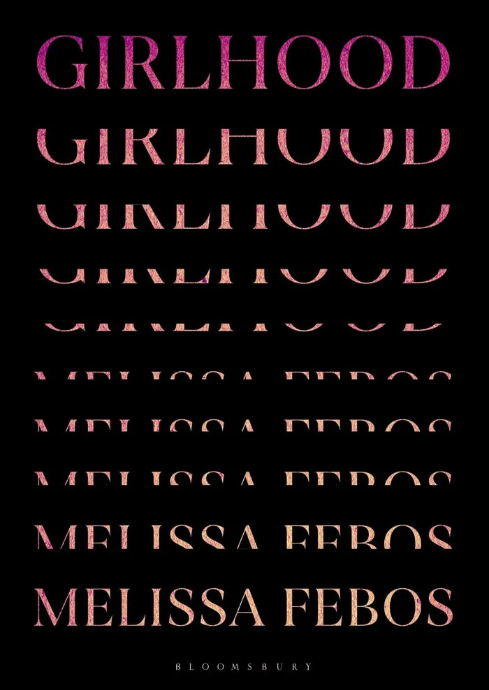 Girlhood By Melissa Febos