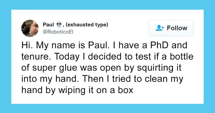 "I Spent 35 Minutes Trying To Get Into The Wrong Car": 35 Highly Educated People Share Their Silliest Moments In This Viral Twitter Thread