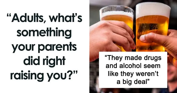 Grown Up Children Share 30 Things They Are Proud Their Parents Taught Them