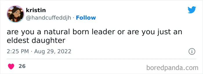 “She’s A 10 But She’s The Eldest Daughter”: 50 Tweets Every Eldest Daughter Might Relate To