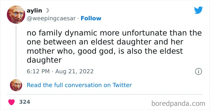 “She’s A 10 But She’s The Eldest Daughter”: 50 Tweets Every Eldest Daughter Might Relate To