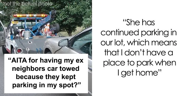 Ex-Neighbor Keeps Parking Car In This Woman’s Spot, Gets Her Car Towed