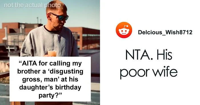 Guy Disgusted By Brother's Behavior At His Kid's Birthday Party Finally Calls Him Out, Asks If It Was Too Much