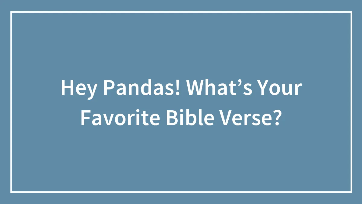 Hey Pandas! What’s Your Favorite Bible Verse?