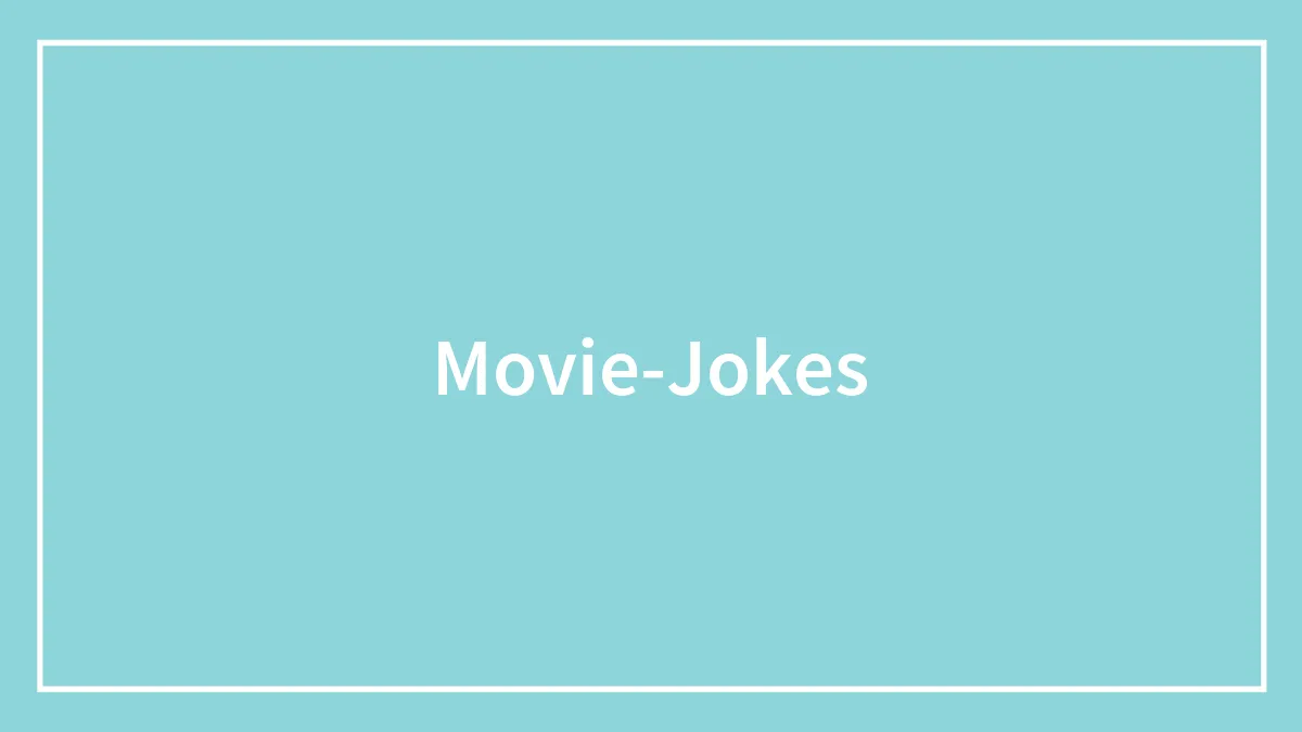 98 Movie Jokes For Hardcore Cinephiles