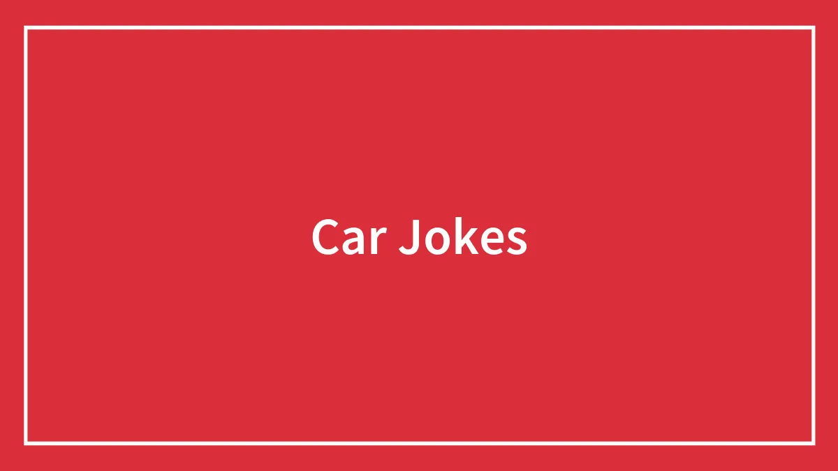 114 Funny Car Jokes To Accelerate Your Day